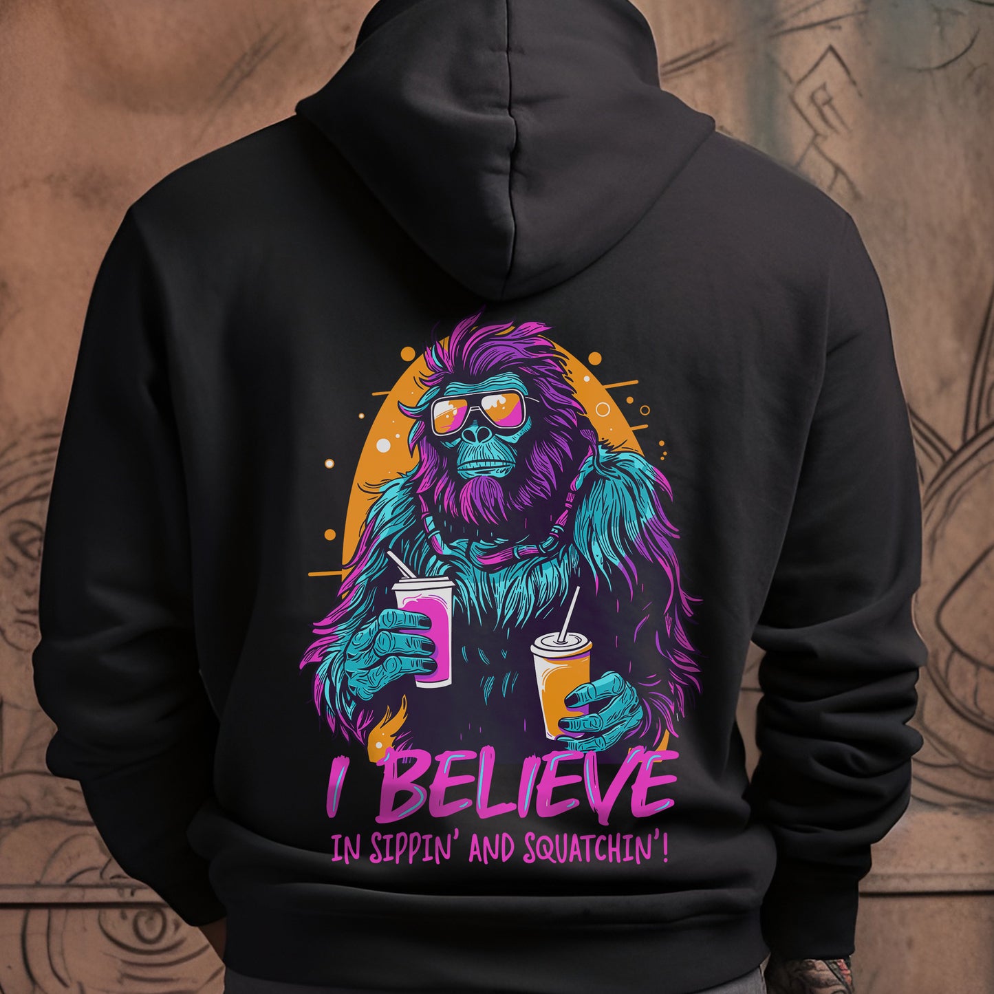 Bigfoot Hoodie - I Believe in Sippin' and Squatchin'